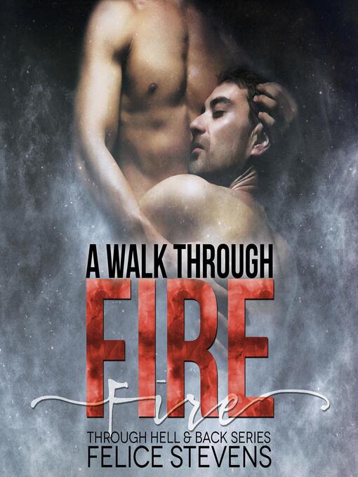 Title details for A Walk Through Fire by Felice Stevens - Available